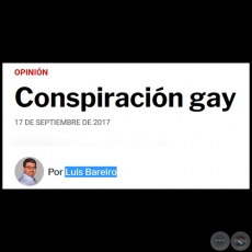 CONSPIRACIN GAY - Por LUIS BAREIRO - Domingo, 17 de Septiembre de 2017